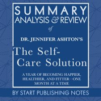 Summary__Analysis__and_Review_of_Jennifer_Ashton_s_The_Self-Care_Solution